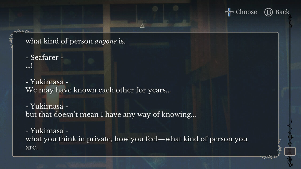 Background of a sailing boat cabin. Seafarer: "...!" Yukimasa: "We may have known each other for years... but this doesn't mean I have any way of knowing... what you think in private, how you feel—what kind of person you are."