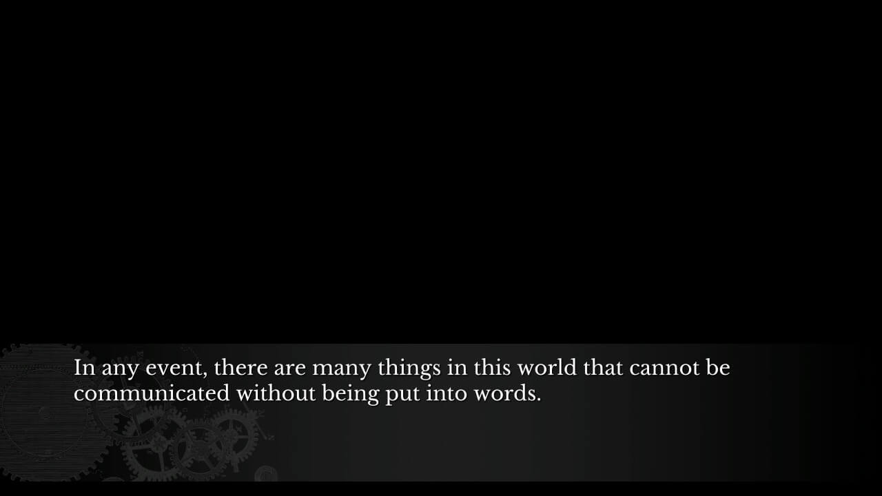 Black background. Narration: "In any event, there are many things in this world that cannot be communicated without being put into words."