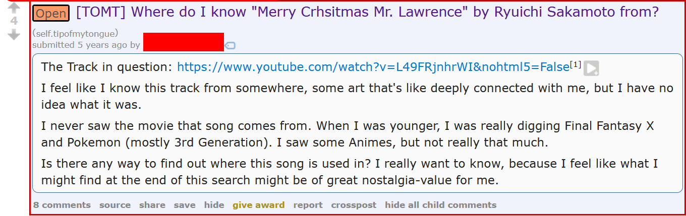 [TOMPT] Where do I know "Merry Crhsitmas Mr. Lawrence" by Ryuichi Sakamoto from? I feel like I know this track from somewhere, some art that's like deeply connected with me, but I have no idea what it was. I never saw  the movie that song comes from. When I was younger, I was really digging Final Fantasy X and Pokemon (mostly 3rd Generation). I saw some Animes, but not really that much. Is there any way to find out where this song is used in? I really want to know, because I feel like what I might find at the end of this search might be of great nostalgia-value for me.