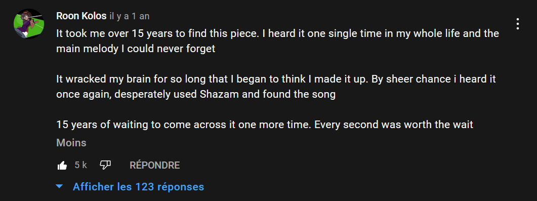 It took me over 15 years to find this piece. I heard it one single time in my whole life and the main melody I could never forget. It wracked my brain for so long that I began to think I made it up. By sheer chance i heard it once again, desperately used Shazam and found the song. 15 years of waiting to come across it one more time. Every second was worth the wait